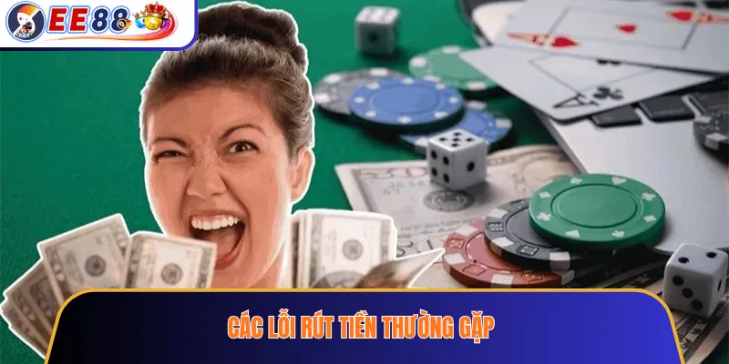Các lỗi rút tiền thường gặp