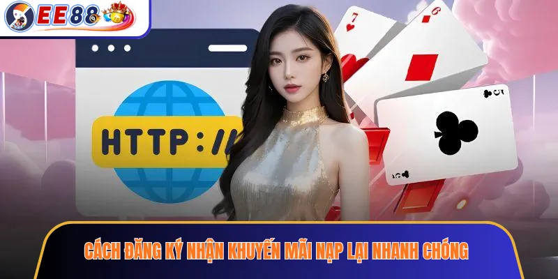 Cách Đăng Ký Nhận Khuyến Mãi Nạp Lại Nhanh Chóng